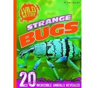 Explore Your World - Strange Bugs (Wild Nature) - [Version Originale] Inconnu (Auteur)