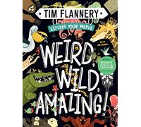 Explore Your World: Weird, Wild, Amazing!: Explore Your World #1