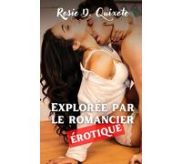 Explorée par le romancier érotique: Une romance érotique brûlante comme la braise