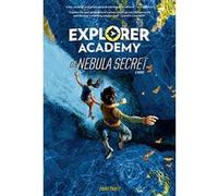 Explorer Academy: The Nebula Secret (Book 1)