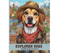 Explorer Dogs Coloring Book for Adults: Adorable Traveling Dogs, Scenic Old Cities, and Relaxing Black & White Line Art