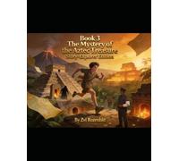 Explorer Edition DAN THE BOY FLYER THE GREAT AMERICAN FLYING BELT ADVENTURES BOOK 3: THE AZTEC TREASURE MYSTERY