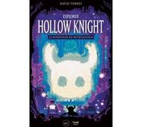 Explorer Hollow Knight David Torres (Auteur)