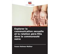 Explorer la communication sexuelle et la relation père-fille dans la communauté noire