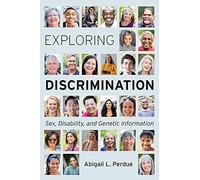 Explorer la discrimination : sexe, handicap et informations génétiques