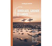 Explorer la région Bordeaux, Gironde et Landes 6ed - Lonely Planet - Lonely Planet - broché - Guide