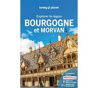 Explorer la région Bourgogne et Morvan 2ed Lonely Planet (Auteur)