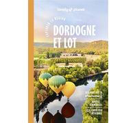Lonely Planet – Guide Dordogne Lot – 2025-2026: Randonnées, itinéraires vélo, train et van