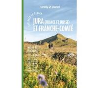 Lonely Planet – Explorer la région Jura et Franche-Comté – Randonnées et vélo – 2e éd.
