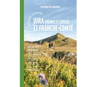Lonely Planet – Explorer la région Jura et Franche-Comté – Randonnées et vélo – 2e éd.
