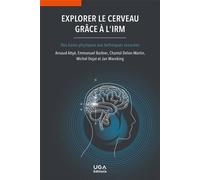 Explorer le cerveau grâce à l'IRM Des bases physiques aux techniques avancées - Jan Warnking - Uga - broché - Scolaire / Universitaire