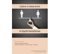 Explorer Le Champ Lexical De L'égalité Femme/Homme - Déclinaisons Pluridisciplinaires D'un Même Principe Juridique
