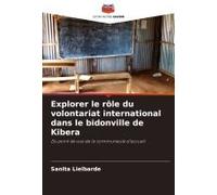 Explorer Le Rôle Du Volontariat International Dans Le Bidonville De Kibera