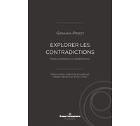 Explorer les contradictions Paraconsistance et dialéthéisme - Graham Priest - Hermann - broché - Essai
