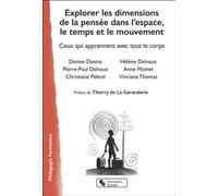 Explorer les dimensions de la pensée dans l'espace, le temps et le mouvement Enrichir la gestion mentale - Collectif - Chronique Sociale - broché - Guide
