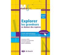 Explorer les grandeurs, se donner des repères 2,5/14 ans: Guide méthodologique et documents reproductibles en ligne