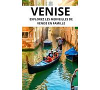Explorer les merveilles de Venise en famille