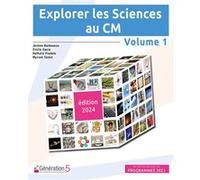 Explorer les Sciences au CM - volume 1 (édition 2024) Jérôme Barbessou (Auteur), Emilie Gacia (Auteur), Nathalie Pradels (Auteur)