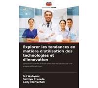 Explorer Les Tendances En Matière D'utilisation Des Technologies Et D'innovation