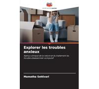 Explorer les troubles anxieux