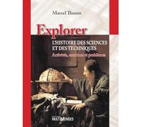 Explorer l'histoire des sciences et des technologies: Activités, exercices et problèmes.