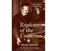 Explorer of the Universe: A Biography of George Ellery Hale Wright, Henry, Wright, Helen (Auteur)