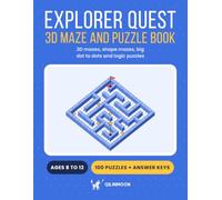Explorer Quest 3D Maze and Puzzle Book: 3D Isometric Mazes, Shape Mazes, Big Dot to Dots and Logic Puzzles for Kids Ages 8 to 12