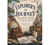 Explorer’s Journey: Travel the World Coloring Book for Adults: A Relaxing Adventure Through Cultures, Landscapes and Hidden Places Around the Globe | Stress Relief & Mindful Escape