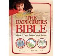 Explorers Bible Vol 1 From Creation to Exodus Scott Blumenthal (Auteur)