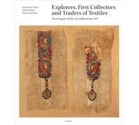 Explorers First Collectors and Traders of Textiles /anglais