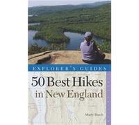 Explorers Guide 50 Best Hikes in New England Day Hikes from the Forested Lowlands to the White Mountains Green Mountains and more by Marty Basch Marty Basch (Auteur)