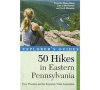 Explorers Guide 50 Hikes in Eastern Pennsylvania by Tom Thwaites Tom Thwaites (Auteur)