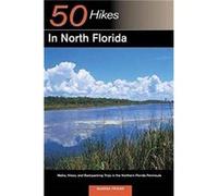 Explorers Guide 50 Hikes in North Florida by Sandra Friend Sandra Friend (Auteur)