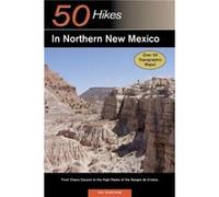 Explorers Guide 50 Hikes in Northern New Mexico by Kai Huschke Kai Huschke (Auteur)