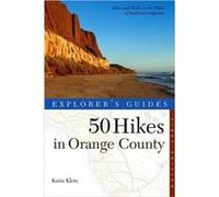 Explorers Guide 50 Hikes in Orange County by Karin Klein Klein, Karin (Auteur)
