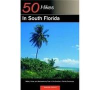 Explorers Guide 50 Hikes in South Florida by Sandra Friend Sandra Friend (Auteur)