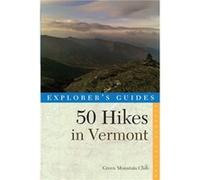 Explorers Guide 50 Hikes in Vermont by Green Mountain Club Green Mountain Club (Auteur)