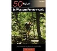 Explorers Guide 50 Hikes in Western Pennsylvania by Tom Thwaites Tom Thwaites (Auteur)