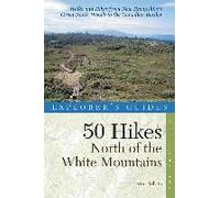 Explorer's Guide 50 Hikes North of the White Mountains Kim Nilsen Kim Nilsen (Auteur)