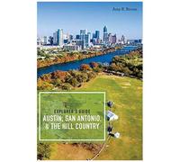 Explorer's Guide Austin, San Antonio, & The Hill Country