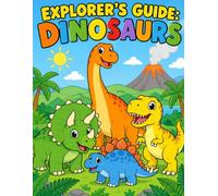 Explorer's Guide: Dinosaurs: Bold and Easy Dinosaur Coloring Book for Toddlers Ages 3-5 | 50 Big Simple Pictures with Fun Rhyming Facts to Read Together