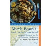 Explorers Guide Myrtle Beach South Carolinas Grand Strand A Great Destination by Renee Wright Renee Wright (Auteur)