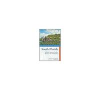 Explorer's Guide South Florida: Includes Sarasota, Naples, Miami & The Florida Keys