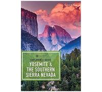 Explorer's Guide Yosemite & The Southern Sierra Nevada