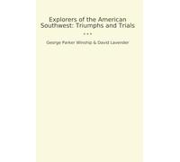 Explorers of the American Southwest: Triumphs and Trials