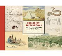 Explorers' Sketchbooks: The Art of Discovery & Adventure