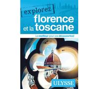 Explorez Florence et la Toscane - Collectif Ulysse - Ulysse Guide De Voyage - broché - Guide