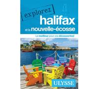 Explorez Halifax et la Nouvelle-Écosse - Collectif Ulysse - Ulysse Guide De Voyage - broché - Guide