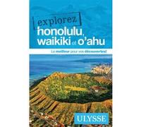 Explorez Honolulu, Waikiki et O'ahu Collectif Ulysse (Auteur)