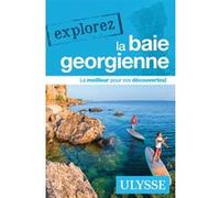 Explorez la baie Georgienne Collectif (Auteur)